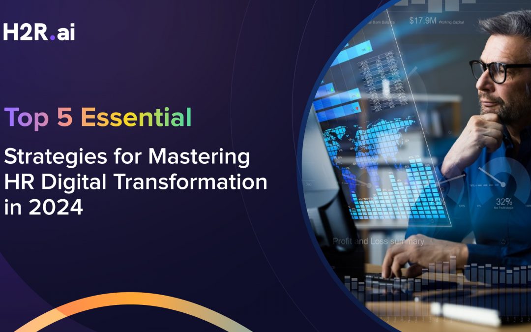 Top 5 Essential Strategies for Mastering HR Digital Transformation in 2024