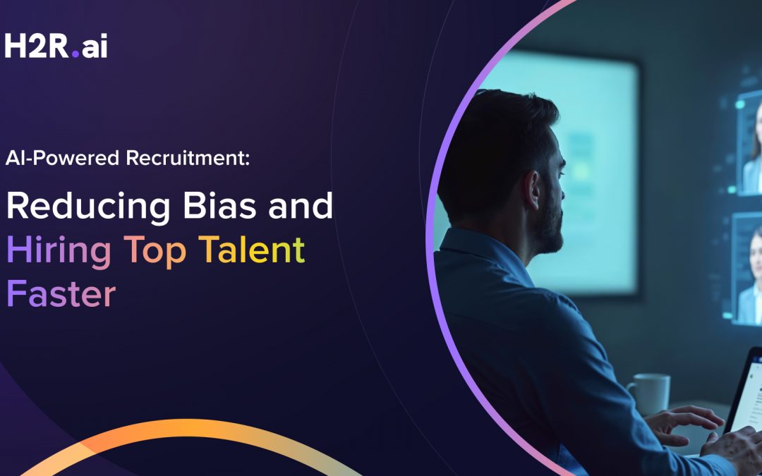 AI-Powered Recruitment: Reducing Bias and Hiring Top Talent Faster